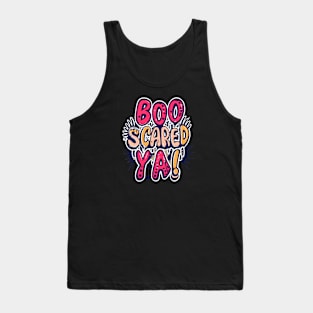 Boo Scared Ya! Tank Top